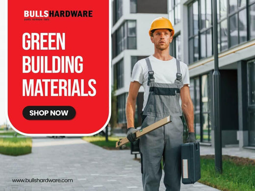 Green Building Materials - Bulls Hardware LLC