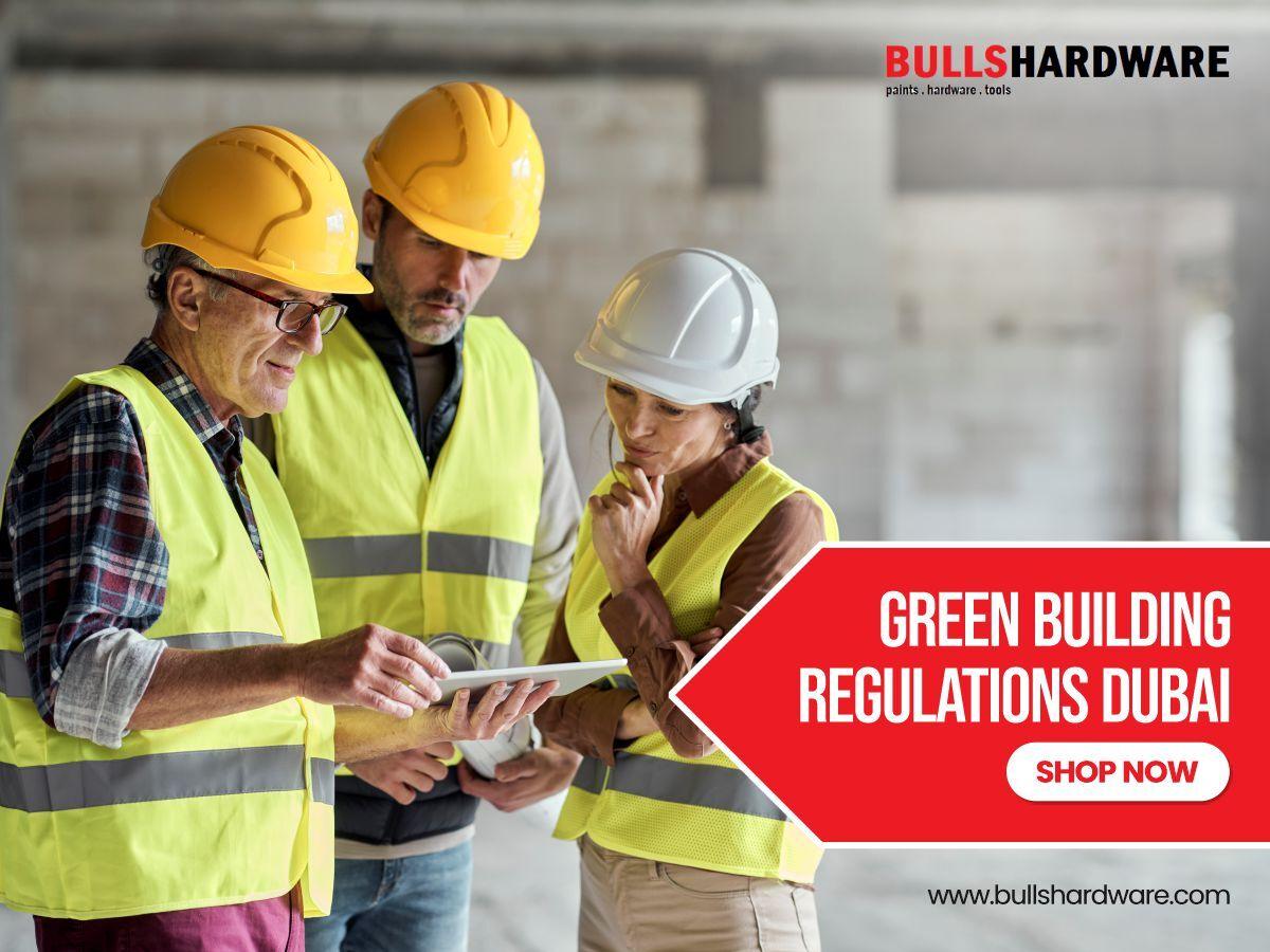 Green Building Regulations, Dubai - Bulls Hardware LLC