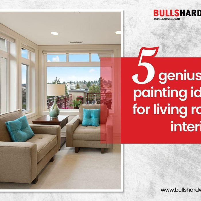 5 genius DIY painting ideas for living room interiors - Bulls Hardware LLC